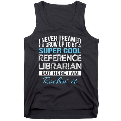 Funny Reference Librarian Gift Tank Top