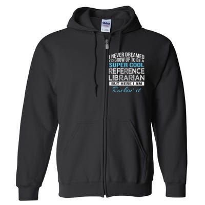 Funny Reference Librarian Gift Full Zip Hoodie