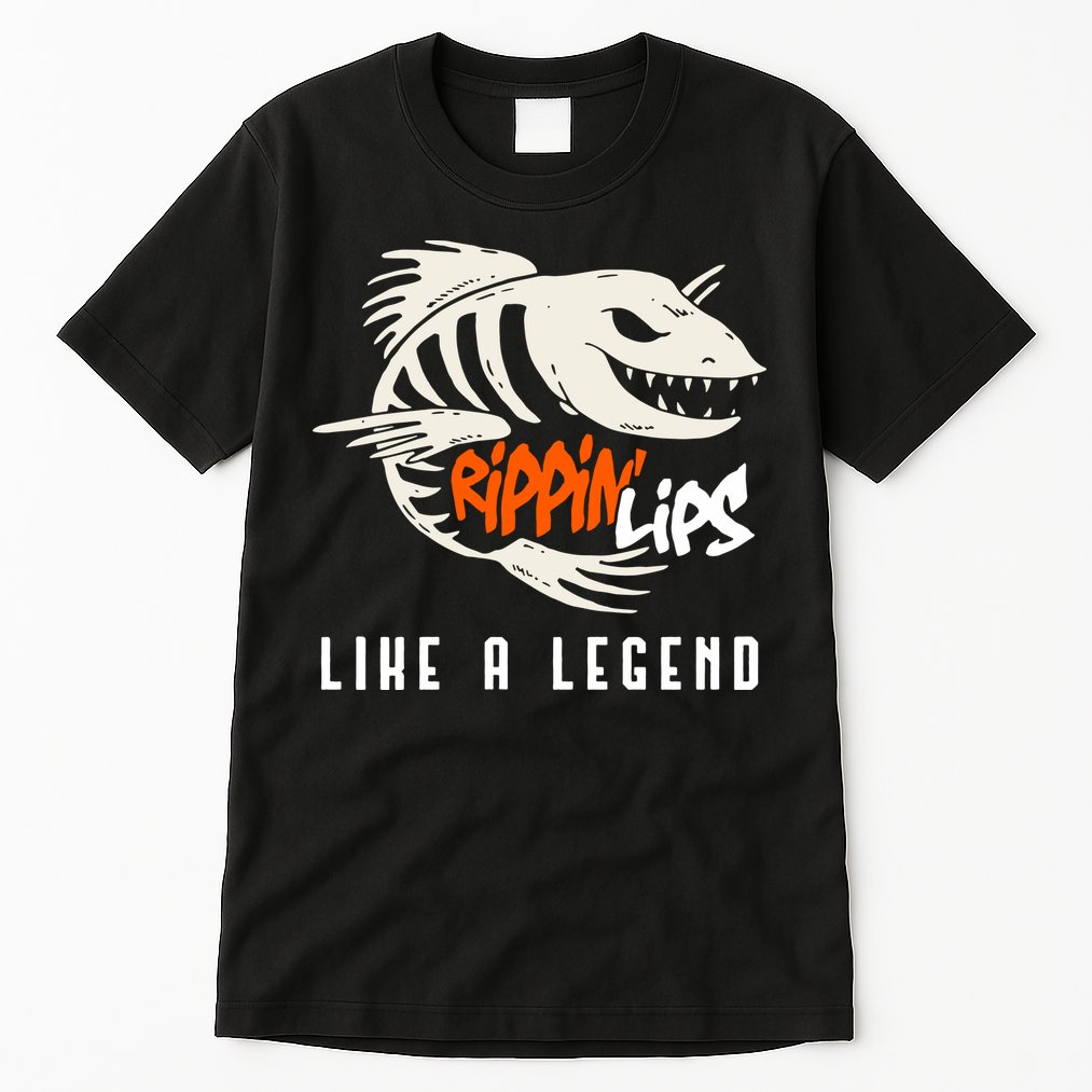 Fishing Rippin Lips Like A Legend Fish Bones Tall T-Shirt