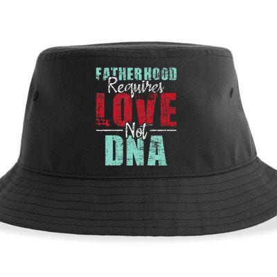 Fatherhood Requires Love Not DNA - Stepdad Stepfather Family Sustainable Bucket Hat