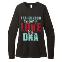 Fatherhood Requires Love Not DNA - Stepdad Stepfather Family Womens CVC Long Sleeve Shirt