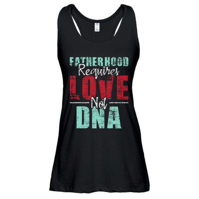 Fatherhood Requires Love Not DNA - Stepdad Stepfather Family Ladies Essential Flowy Tank