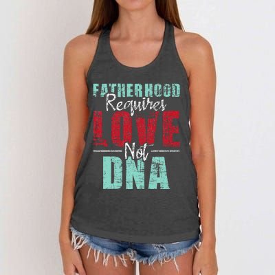 Fatherhood Requires Love Not DNA - Stepdad Stepfather Family Women's Knotted Racerback Tank