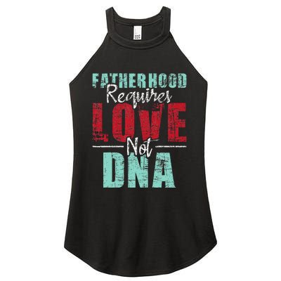 Fatherhood Requires Love Not DNA - Stepdad Stepfather Family Women's Perfect Tri Rocker Tank