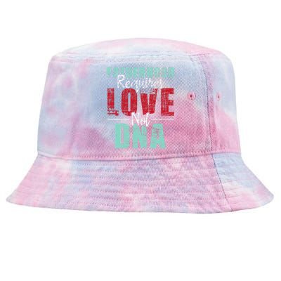 Fatherhood Requires Love Not DNA - Stepdad Stepfather Family Tie-Dyed Bucket Hat