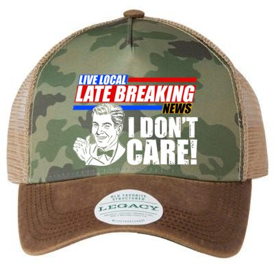 Funny Retro Live Local Late Breaking News I Don't Care Legacy Tie Dye Trucker Hat