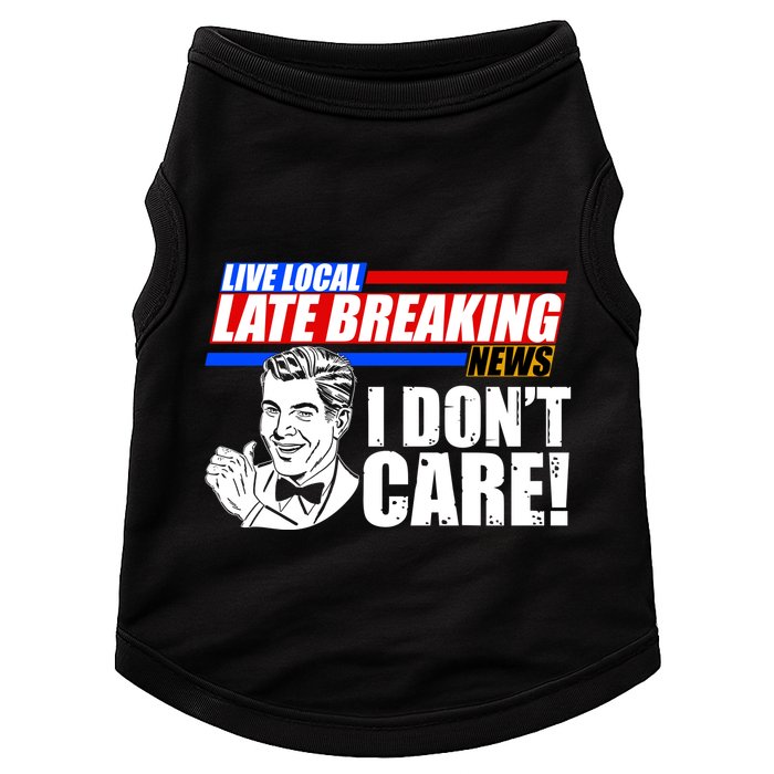 Funny Retro Live Local Late Breaking News I Don't Care Doggie Tank