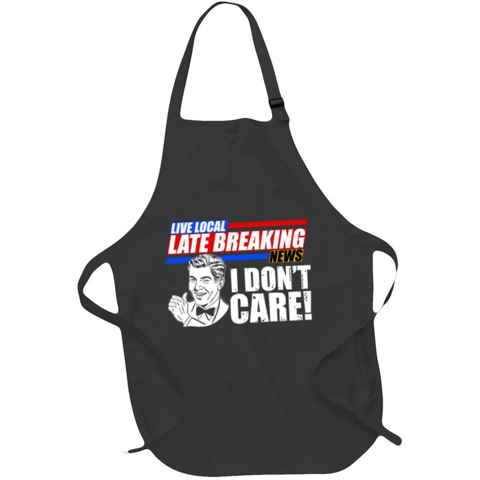 Funny Retro Live Local Late Breaking News I Don't Care Apron