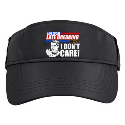 Funny Retro Live Local Late Breaking News I Don't Care Adult Drive Performance Visor
