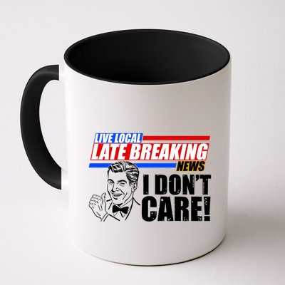 Funny Retro Live Local Late Breaking News I Don't Care Mug