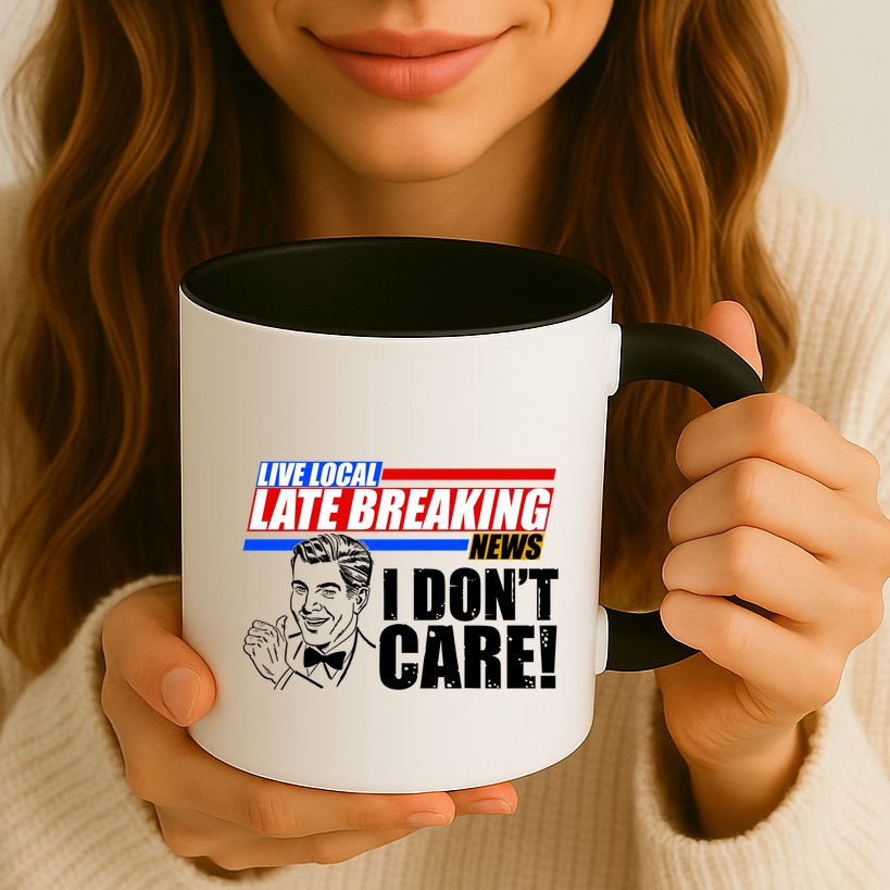 Funny Retro Live Local Late Breaking News I Don't Care Mug