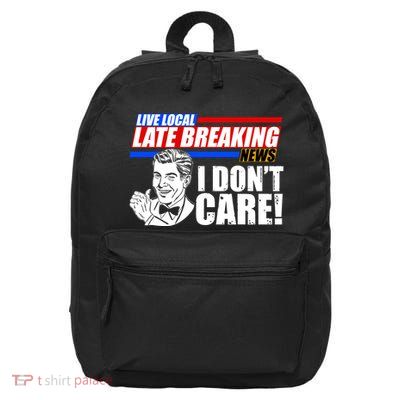 Funny Retro Live Local Late Breaking News I Don't Care 16 in Basic Backpack