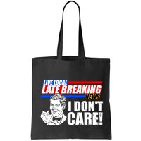 Funny Retro Live Local Late Breaking News I Don't Care Bag