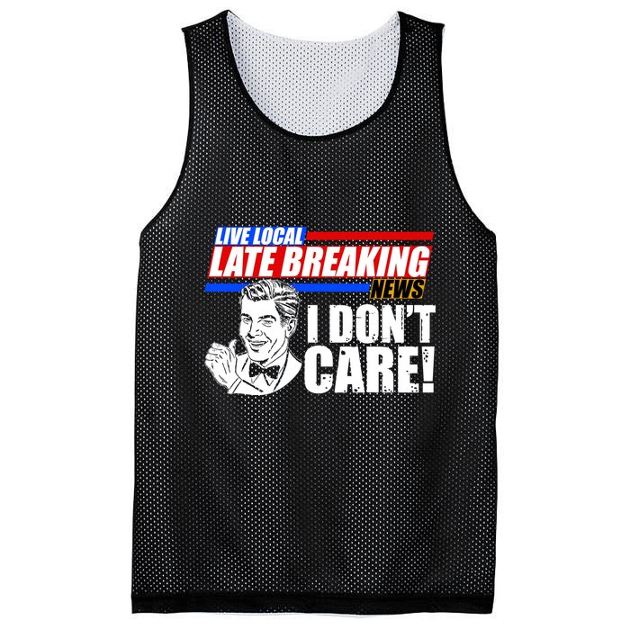 Funny Retro Live Local Late Breaking News I Don't Care Mesh Reversible Basketball Jersey Tank