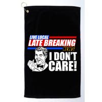 Funny Retro Live Local Late Breaking News I Don't Care Golf Towel