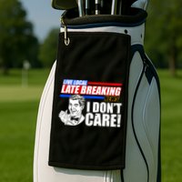 Funny Retro Live Local Late Breaking News I Don't Care Golf Towel