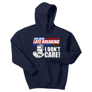 Funny Retro Live Local Late Breaking News I Don't Care Kids Hoodie