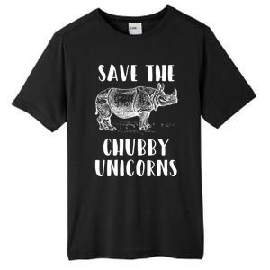 Funny Rhino Lover Gift Save The Chubby Unicorns Gift Tall Fusion ChromaSoft Performance T-Shirt