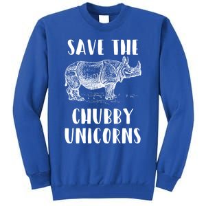 Funny Rhino Lover Gift Save The Chubby Unicorns Gift Tall Sweatshirt