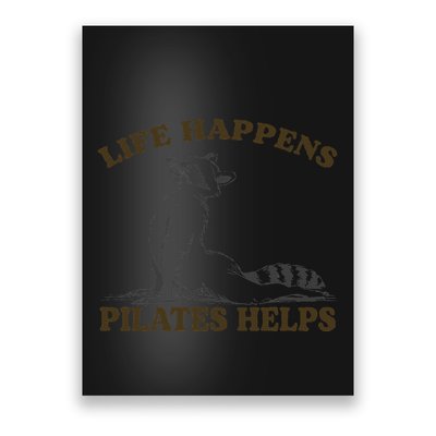 Funny Racoon Life Happens Pilates Helps Quote Motivation Poster