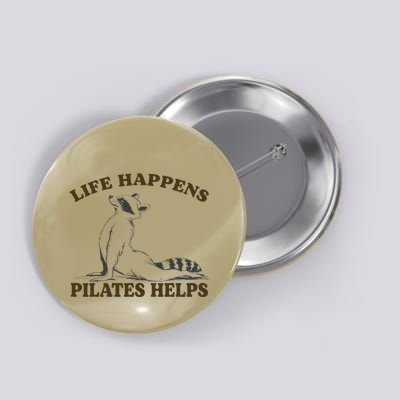 Funny Racoon Life Happens Pilates Helps Quote Motivation Button