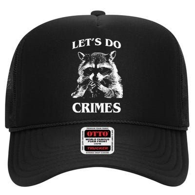 Funny Raccoon Lets Do Crimes Trashed Racoon Panda Lovers High Crown Mesh Back Trucker Hat