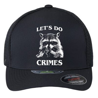 Funny Raccoon Lets Do Crimes Trashed Racoon Panda Lovers Flexfit Unipanel Trucker Cap