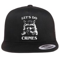 Funny Raccoon Lets Do Crimes Trashed Racoon Panda Lovers Flat Bill Trucker Hat