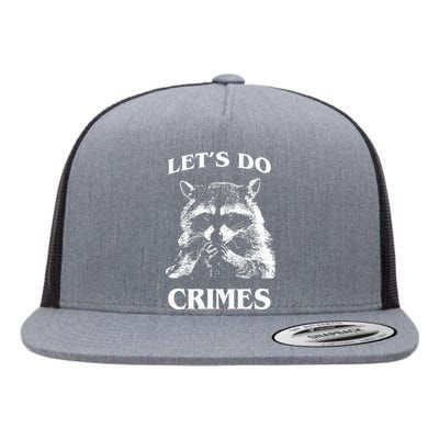 Funny Raccoon Lets Do Crimes Trashed Racoon Panda Lovers Flat Bill Trucker Hat