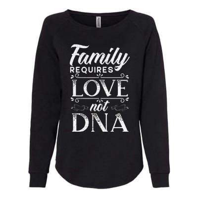 Family Requires Love Not DNA Adoption Gotcha Day Womens California Wash Sweatshirt