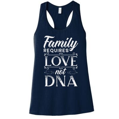 Family Requires Love Not DNA Adoption Gotcha Day Women's Racerback Tank