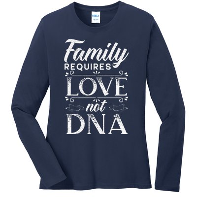 Family Requires Love Not DNA Adoption Gotcha Day Ladies Long Sleeve Shirt