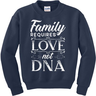 Family Requires Love Not DNA Adoption Gotcha Day Kids Sweatshirt