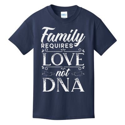 Family Requires Love Not DNA Adoption Gotcha Day Kids T-Shirt