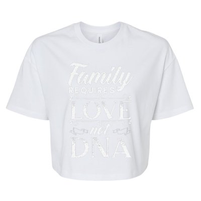 Family Requires Love Not DNA Adoption Gotcha Day Bella+Canvas Jersey Crop Tee