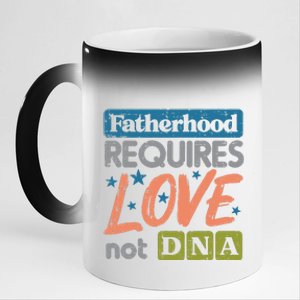 Fatherhood Require Love Not DNA Fathers Day Stepdad Step Dad 11oz Black Color Changing Mug