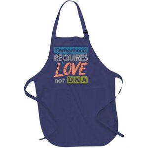 Fatherhood Require Love Not DNA Fathers Day Stepdad Step Dad Full-Length Apron With Pockets