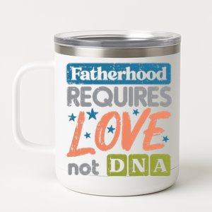 Fatherhood Require Love Not DNA Fathers Day Stepdad Step Dad 12 oz Stainless Steel Tumbler Cup