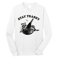 Funny Raccoon Lover Meme Stay Trashy Gift Long Sleeve Shirt