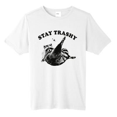 Funny Raccoon Lover Meme Stay Trashy Gift Tall Fusion ChromaSoft Performance T-Shirt