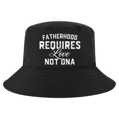 Fatherhood Requires Love Not DNA Funny Father's Day Cool Comfort Performance Bucket Hat