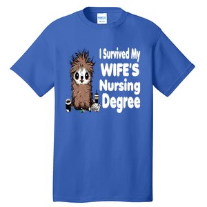 Funny Rn Lpn Cna Diploma I Survived My Wifes Nursing Degree Meaningful Gift Tall T-Shirt