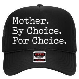 Feminist Rights Mother By Choice For Choice Pro Choice High Crown Mesh Back Trucker Hat