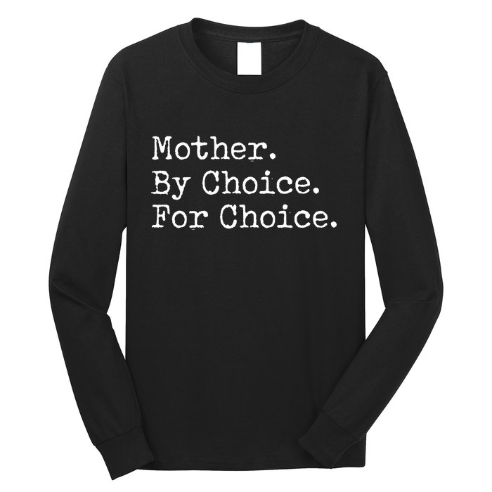 Feminist Rights Mother By Choice For Choice Pro Choice Long Sleeve Shirt