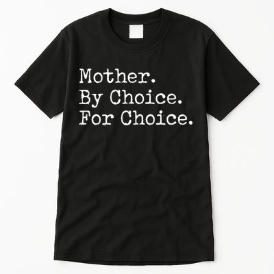 Feminist Rights Mother By Choice For Choice Pro Choice Tall T-Shirt