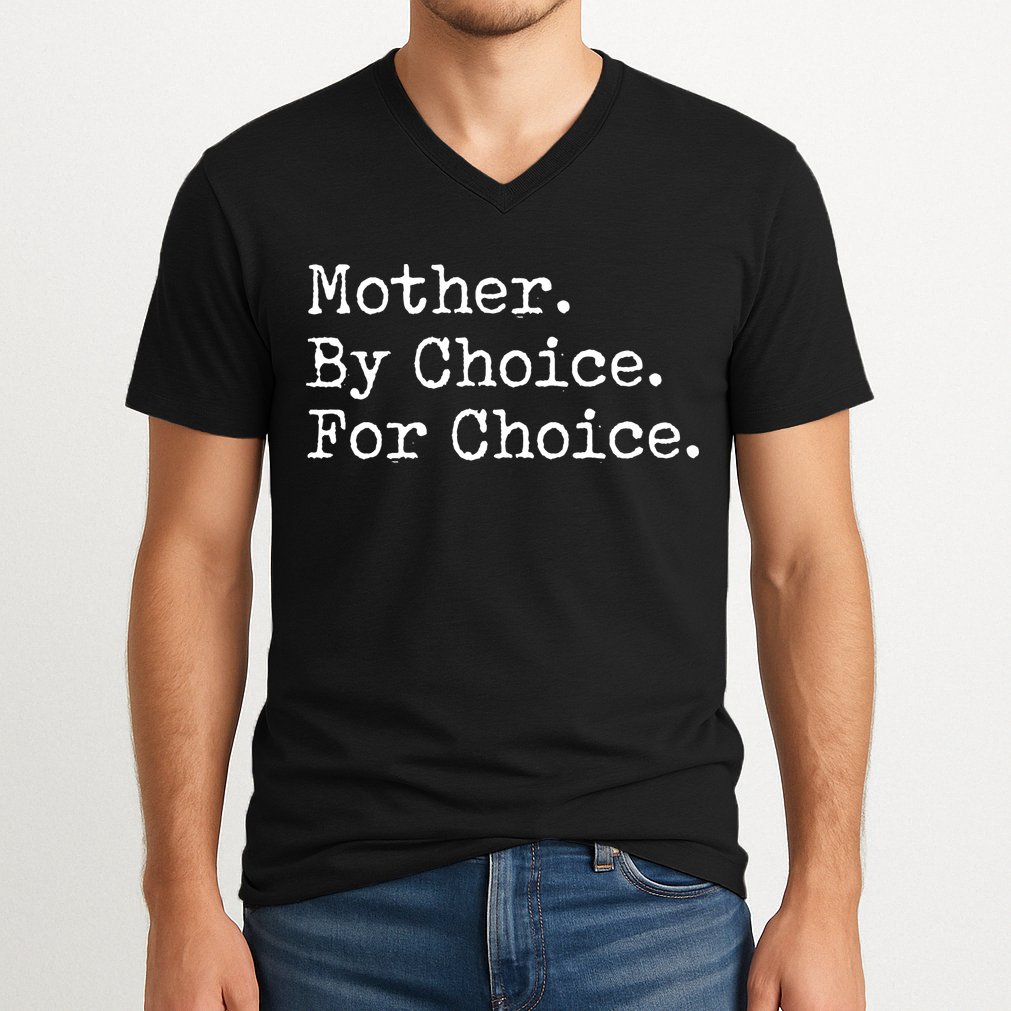 Feminist Rights Mother By Choice For Choice Pro Choice V-Neck T-Shirt