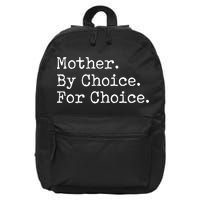 Feminist Rights Mother By Choice For Choice Pro Choice 16 in Basic Backpack