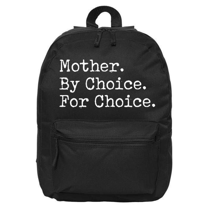 Feminist Rights Mother By Choice For Choice Pro Choice 16 in Basic Backpack