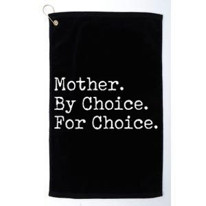 Feminist Rights Mother By Choice For Choice Pro Choice Platinum Collection Golf Towel