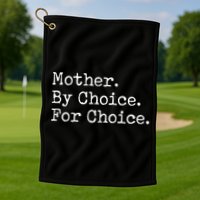 Feminist Rights Mother By Choice For Choice Pro Choice Golf Towel
